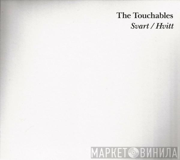  The Touchables   - Svart/Hvitt