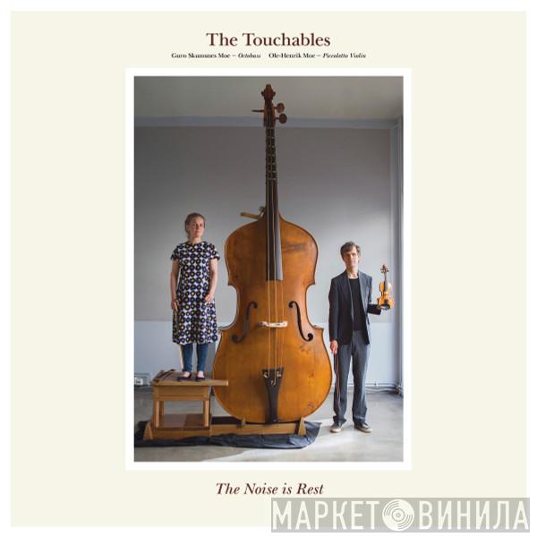 The Touchables  - The Noise Is Rest