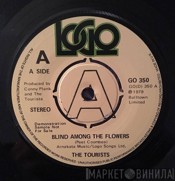  The Tourists  - Blind Among The Flowers