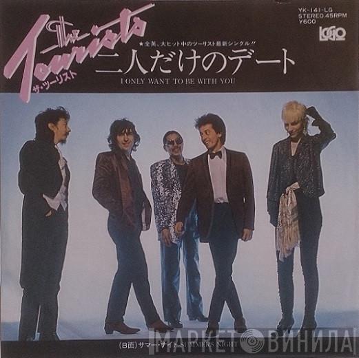  The Tourists  - I Only Want To Be With You
