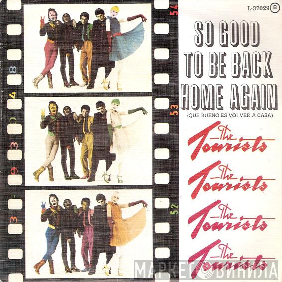  The Tourists  - So Good To Be Back Home Again = Que Bueno Es Volver A Casa