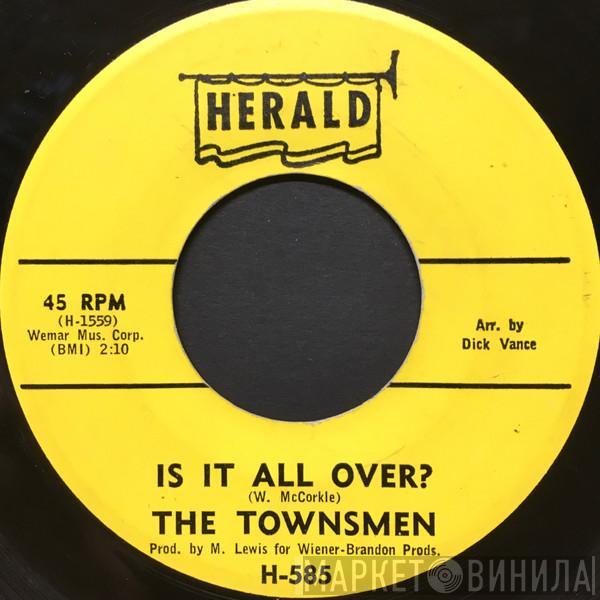 The Townsmen  - Is It All Over? / Just A Little Bit