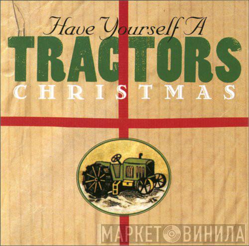 The Tractors - Have Yourself A Tractors Christmas