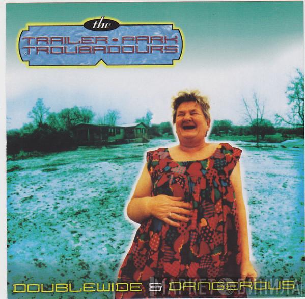 The Trailer Park Troubadours - Doublewide & Dangerous