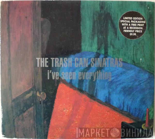 The Trash Can Sinatras - I've Seen Everything