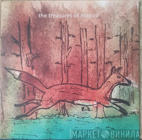 The Treasures Of Mexico - Always The Shadows