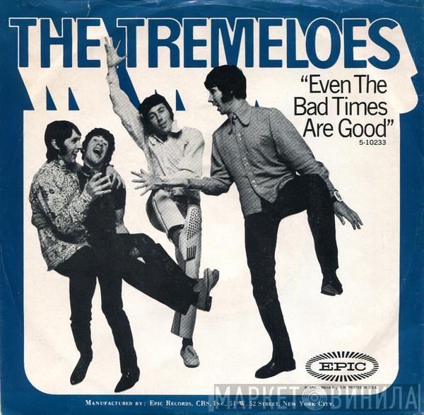  The Tremeloes  - Even The Bad Times Are Good