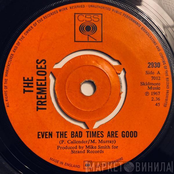  The Tremeloes  - Even The Bad Times Are Good