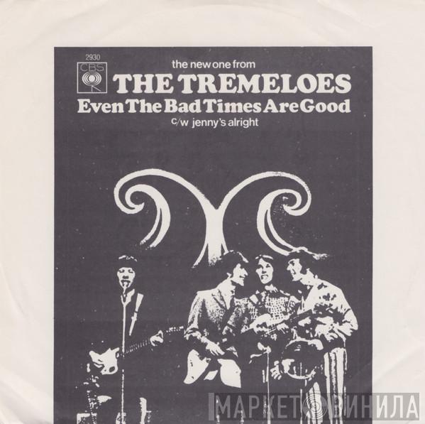  The Tremeloes  - Even The Bad Times Are Good