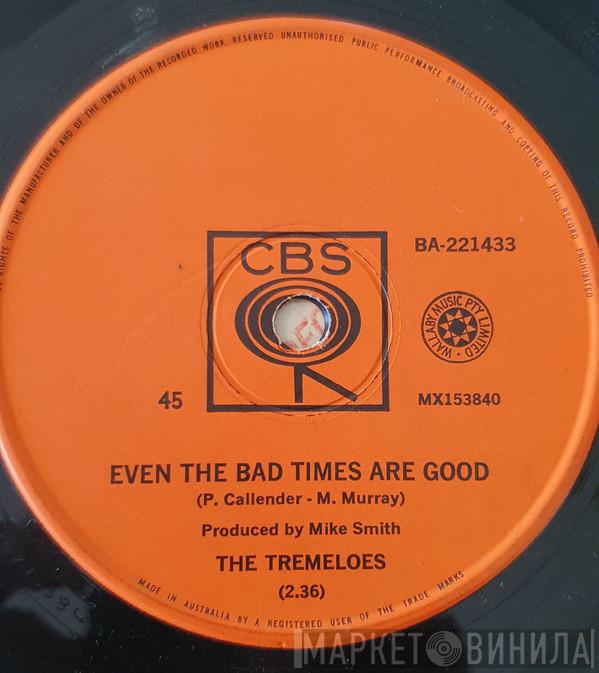  The Tremeloes  - Even The Bad Times Are Good