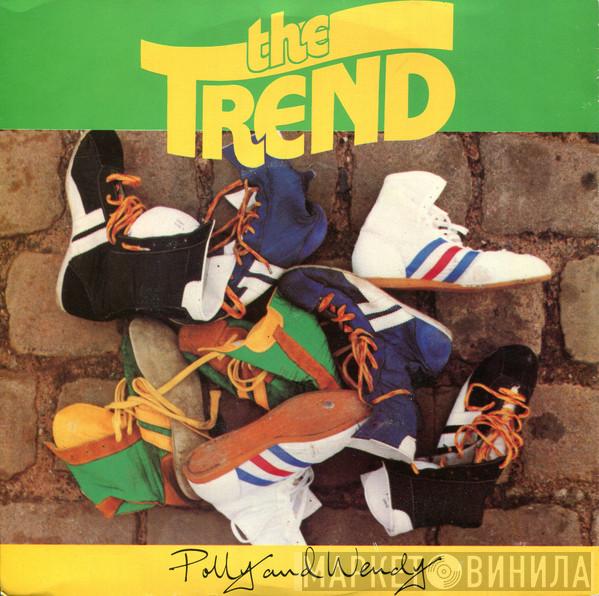 The Trend  - Polly And Wendy