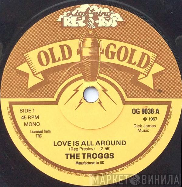 The Troggs  - Love Is All Around / Anyway That You Want Me