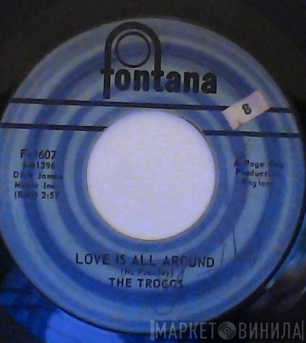  The Troggs  - Love Is All Around / When Will The Rain Come
