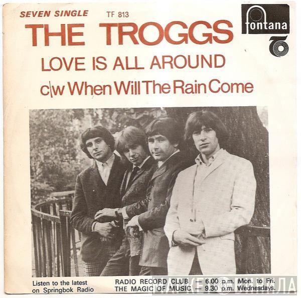  The Troggs  - Love Is All Around / When Will The Rain Come