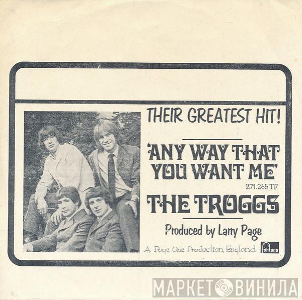  The Troggs  - Any Way That You Want Me