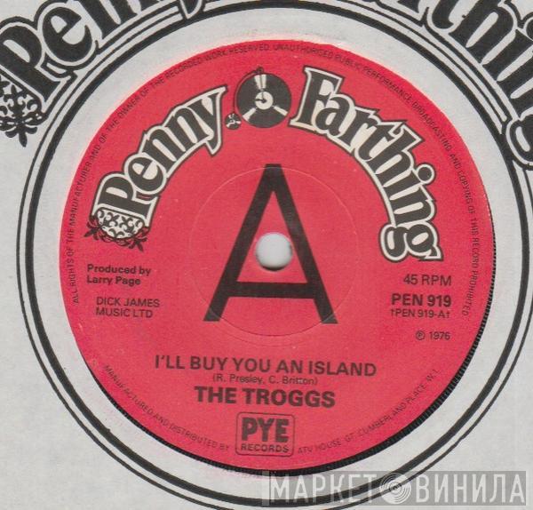 The Troggs - I'll Buy You An Island