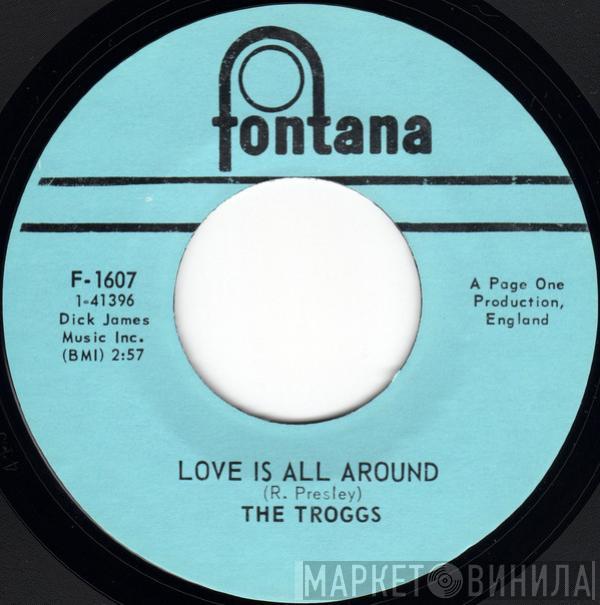 The Troggs - Love Is All Around / When Will The Rain Come