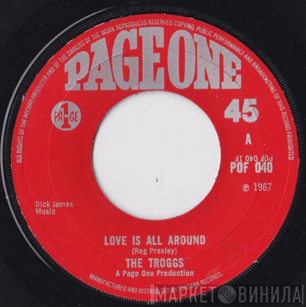  The Troggs  - Love Is All Around