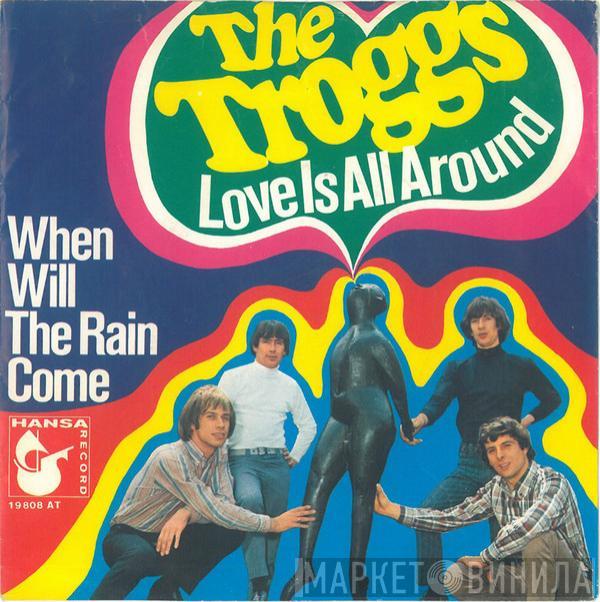  The Troggs  - Love Is All Around