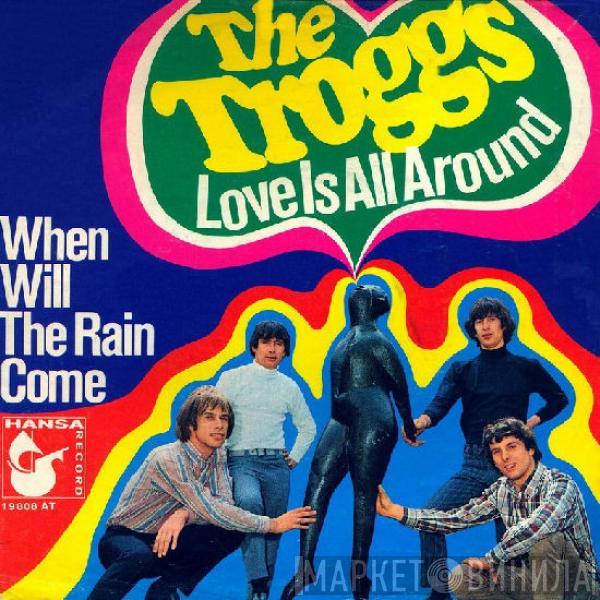  The Troggs  - Love Is All Around