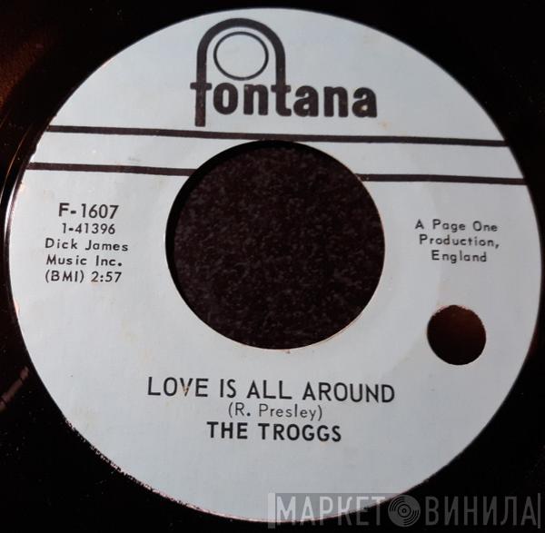  The Troggs  - Love Is All Around