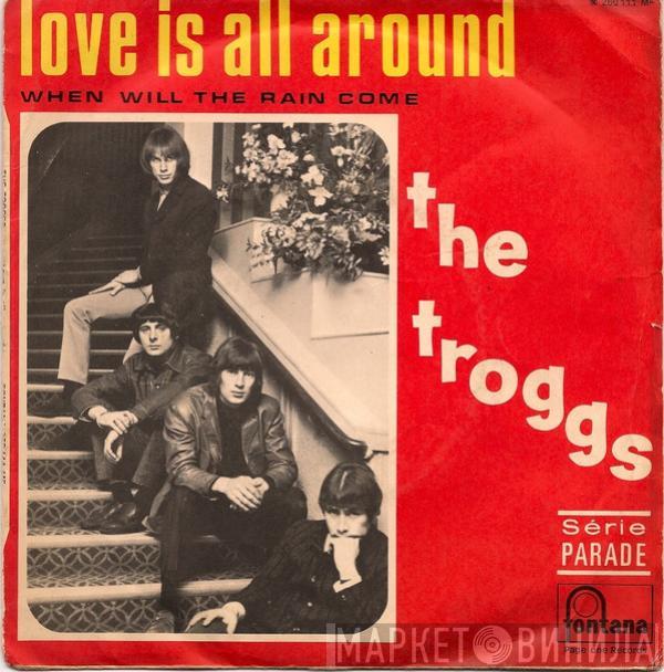  The Troggs  - Love Is All Around