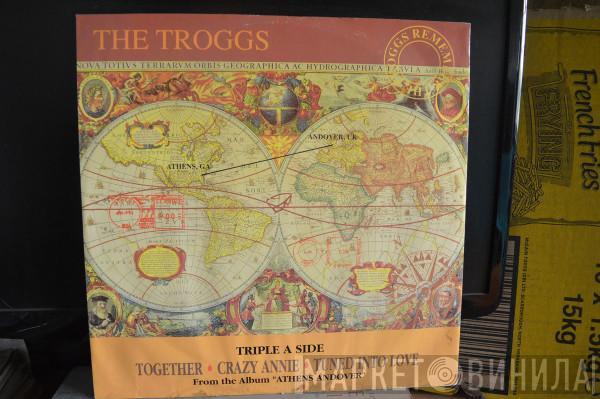 The Troggs - Together/ Crazy Annie/ Tuned Into Love