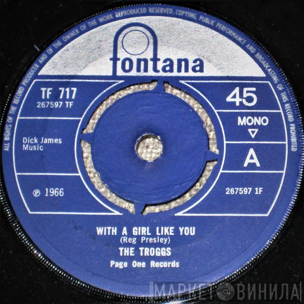 The Troggs - With A Girl Like You