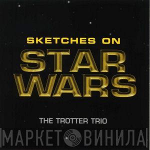 The Trotter Trio - Sketches On Star Wars