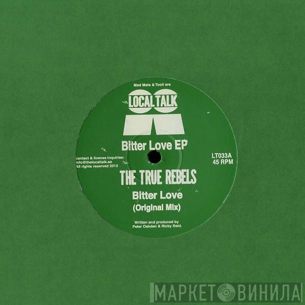 The True Rebels - Bitter Love EP