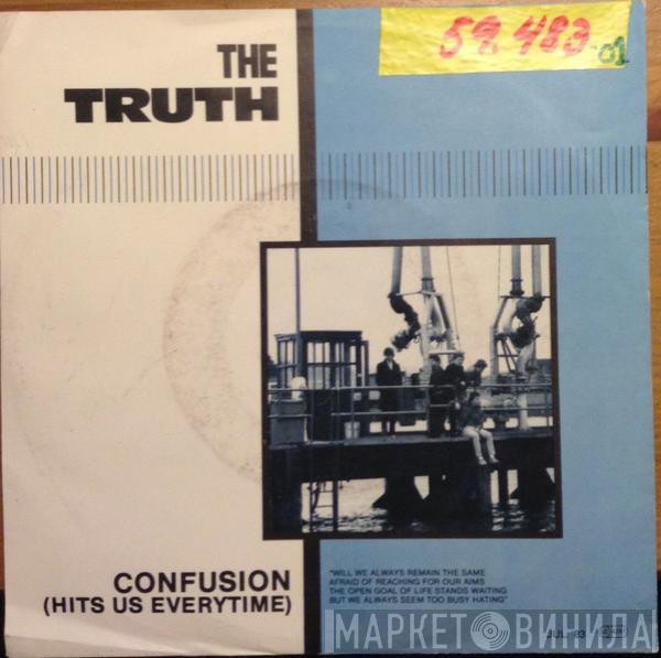  The Truth   - Confusion (Hits Us Everytime)
