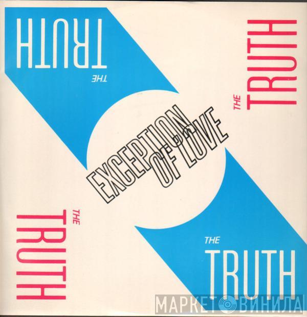  The Truth   - Exception Of Love