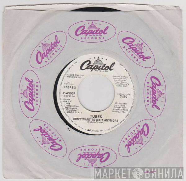 The Tubes - Dont Want To Wait Anymore