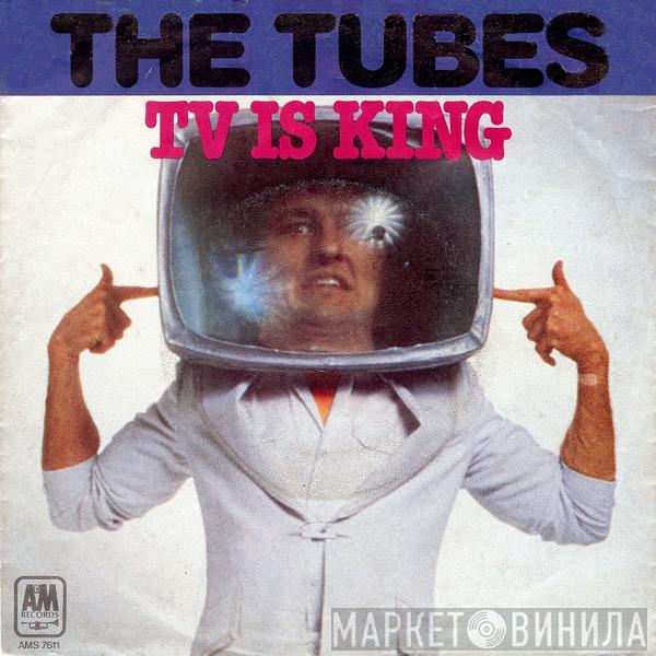  The Tubes  - TV Is King