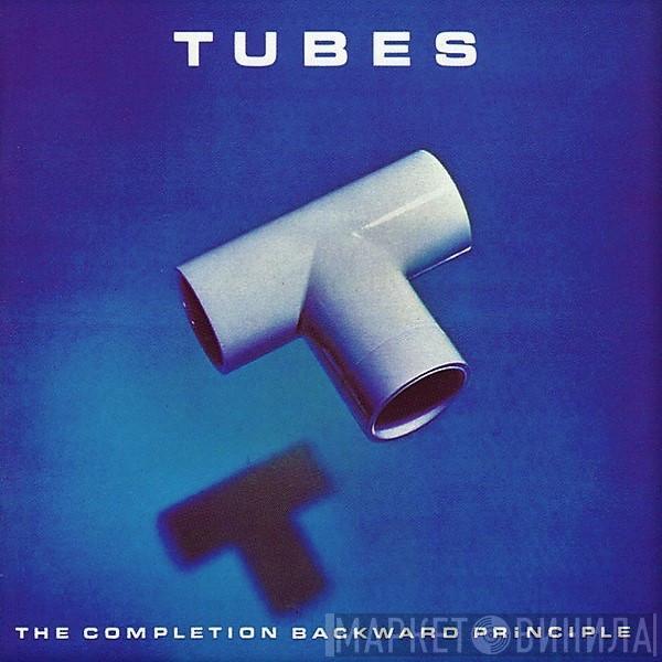 The Tubes  - The Completion Backward Principle