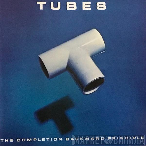  The Tubes  - The Completion Backward Principle