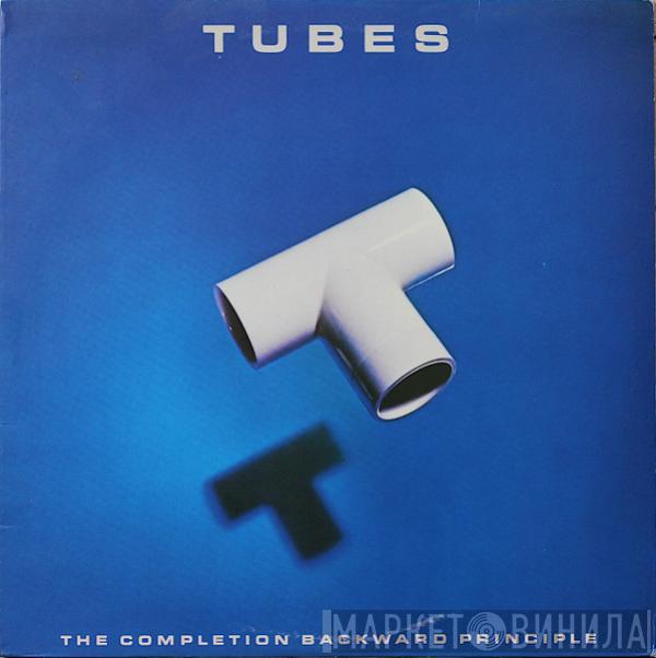  The Tubes  - The Completion Backward Principle
