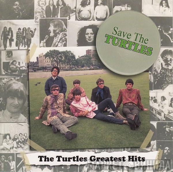 The Turtles - Save The Turtles: The Turtles Greatest Hits