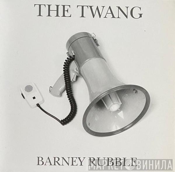 The Twang - Barney Rubble