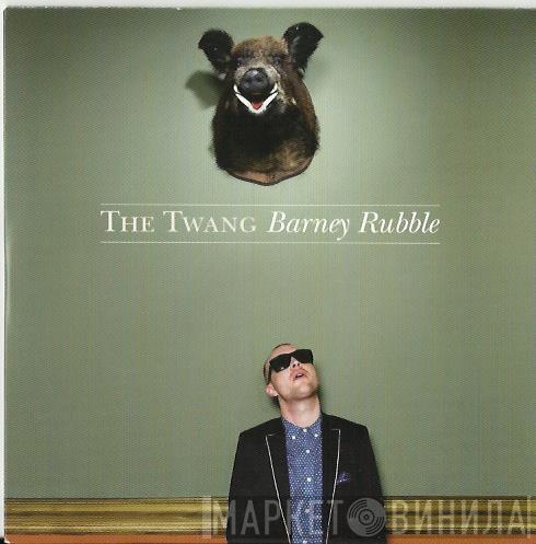 The Twang - Barney Rubble