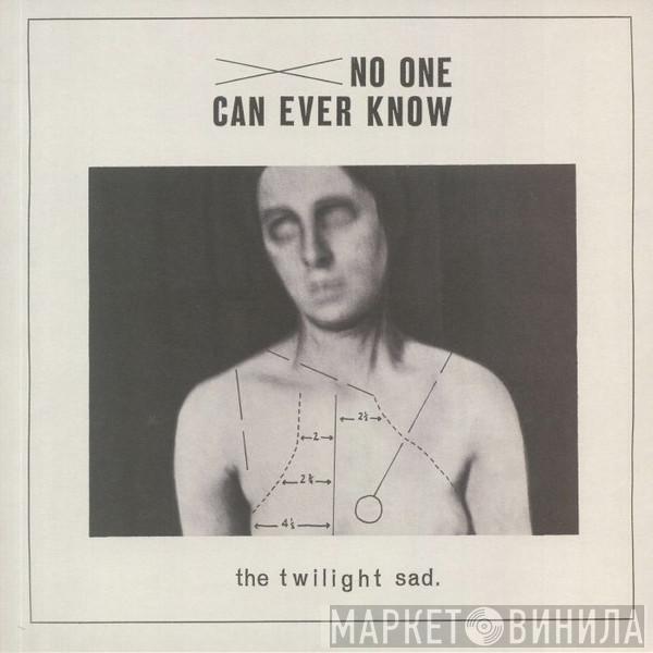 The Twilight Sad - No One Can Ever Know