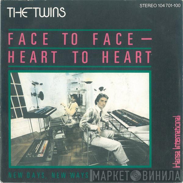  The Twins  - Face To Face - Heart To Heart