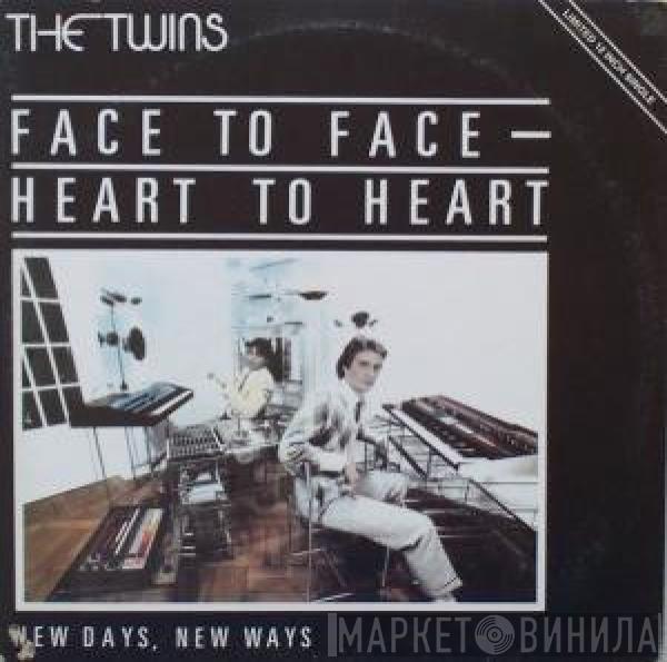  The Twins  - Face To Face - Heart To Heart