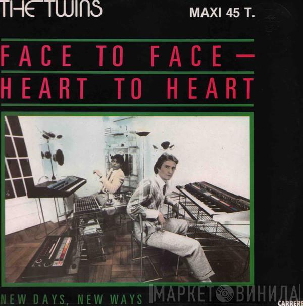  The Twins  - Face To Face - Heart To Heart