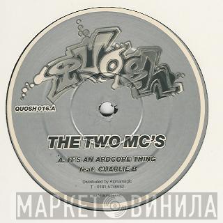 The Two MC's - It's An Ardcore Thing / Scratchin'