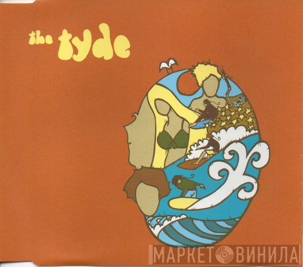  The Tyde  - Go Ask Yer Dad