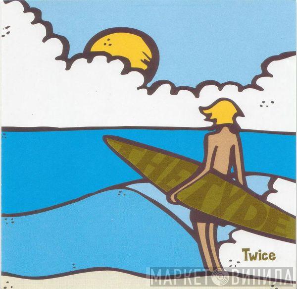 The Tyde - Twice
