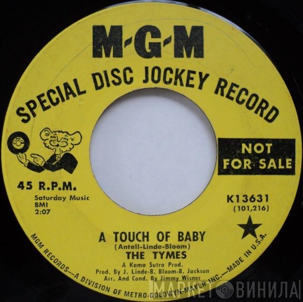  The Tymes  - A Touch Of Baby / What Would I Do