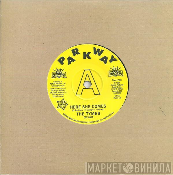  The Tymes  - Here She Comes / Anymore