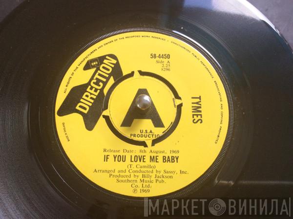  The Tymes  - If You Love Me Baby / Find My Way